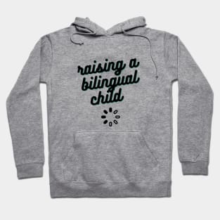 Raising a Bilingual Child Hoodie